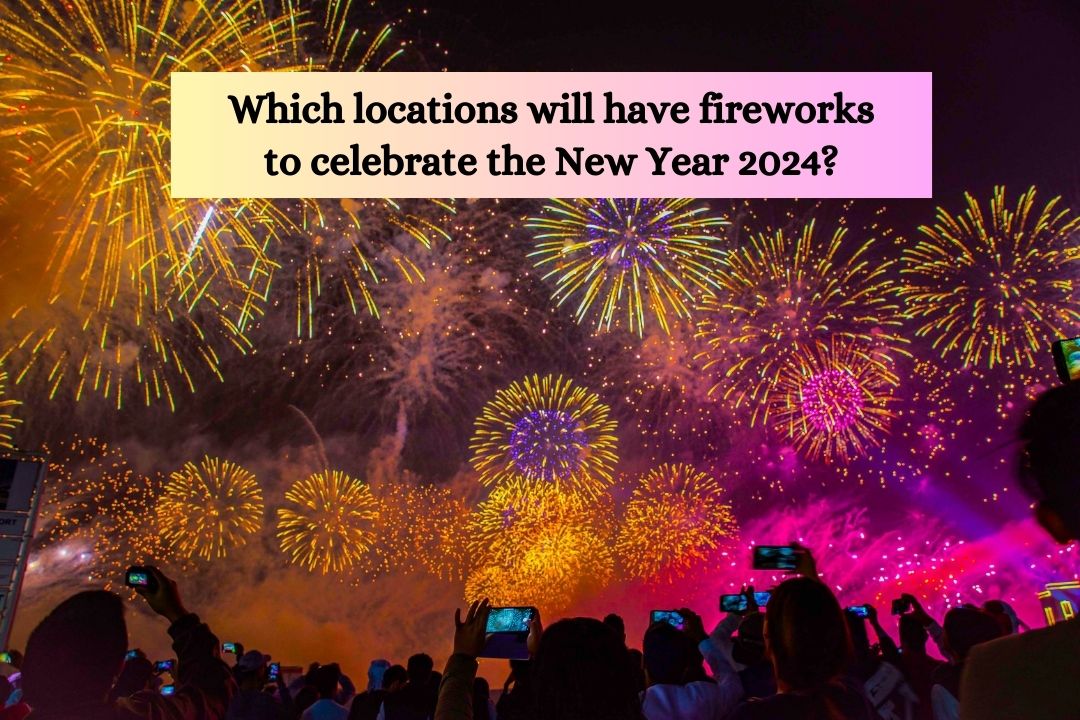Which locations will have fireworks to celebrate the New Year 2024?